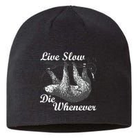 Live Slow Die Whenever Sloth Sustainable Beanie