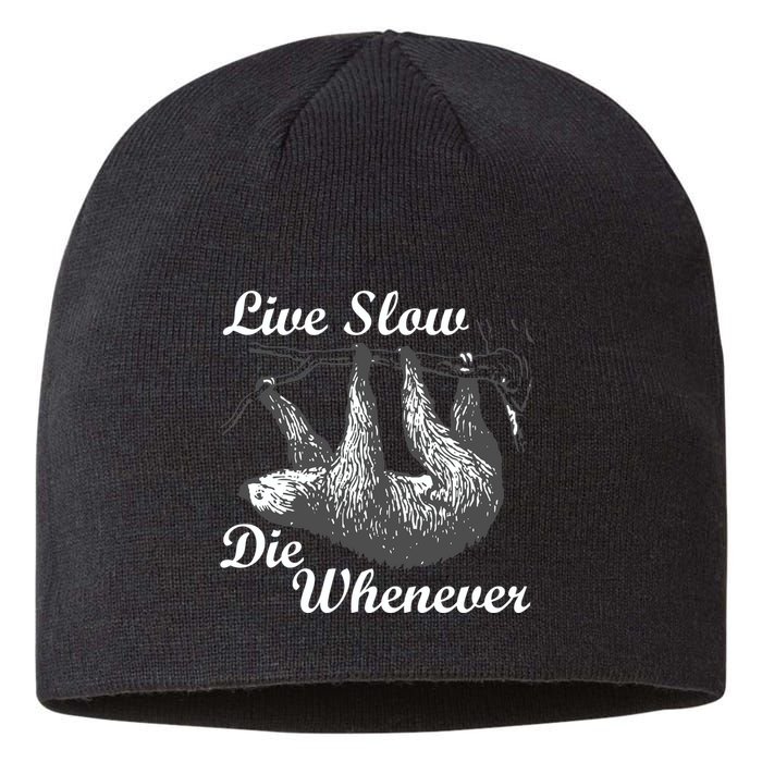 Live Slow Die Whenever Sloth Sustainable Beanie