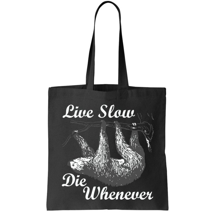 Live Slow Die Whenever Sloth Bag