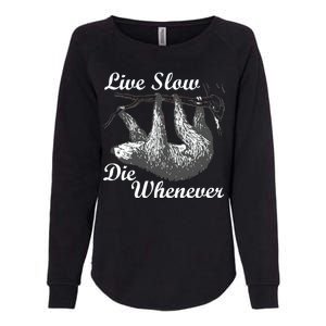 Live Slow Die Whenever Sloth Womens California Wash Sweatshirt