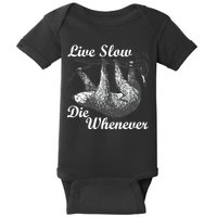 Live Slow Die Whenever Sloth Baby Bodysuit