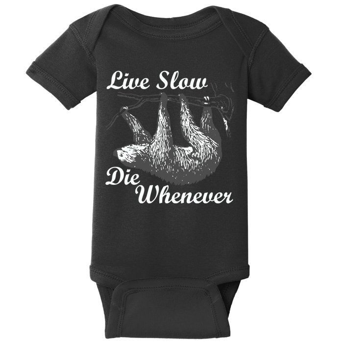Live Slow Die Whenever Sloth Baby Bodysuit