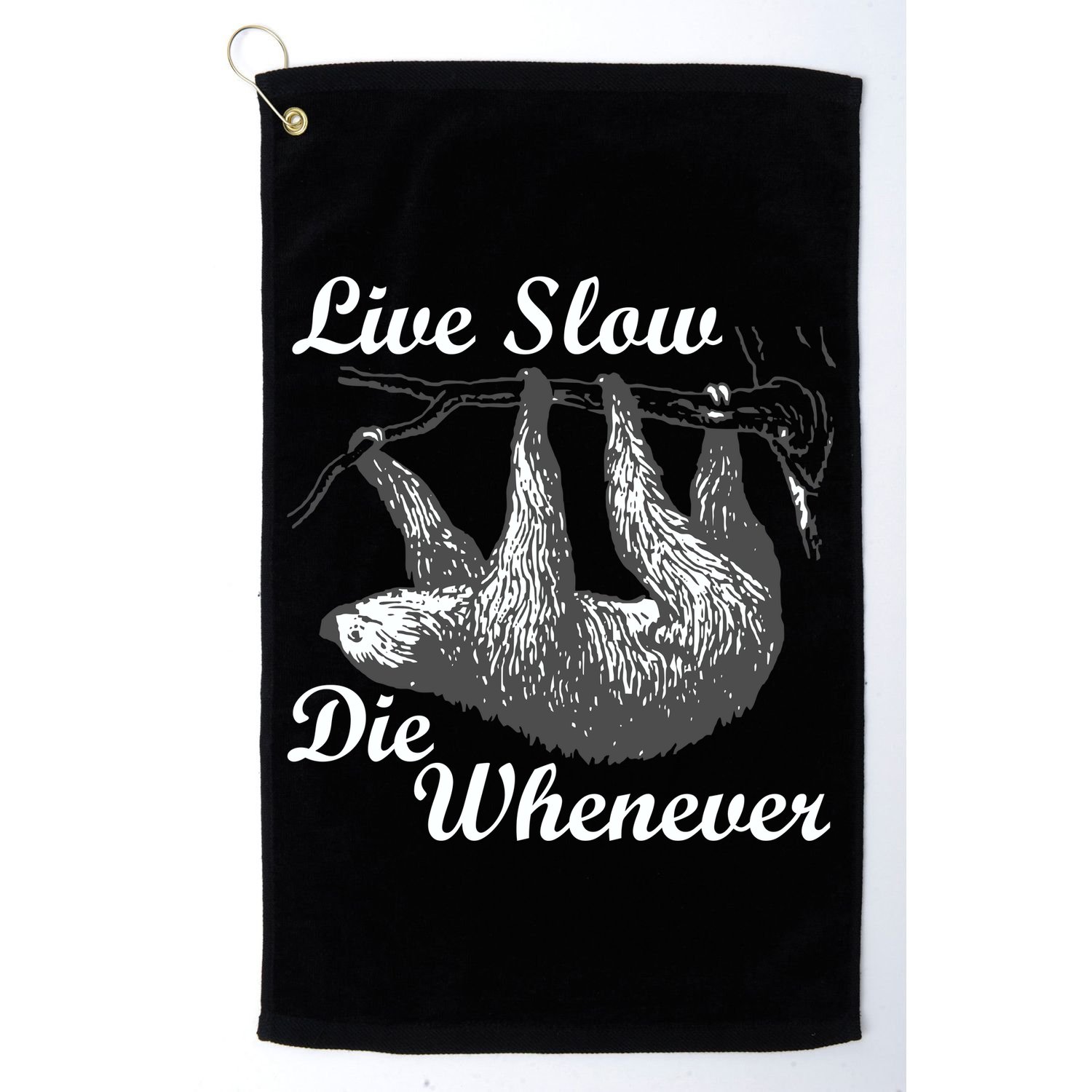 Live Slow Die Whenever Sloth Golf Towel