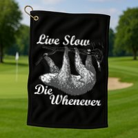 Live Slow Die Whenever Sloth Golf Towel