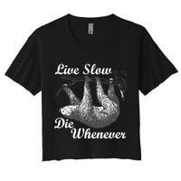 Live Slow Die Whenever Sloth Women's Crop Top Tee