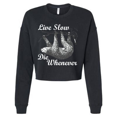 Live Slow Die Whenever Sloth Cropped Pullover Crew