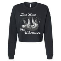 Live Slow Die Whenever Sloth Cropped Pullover Crew
