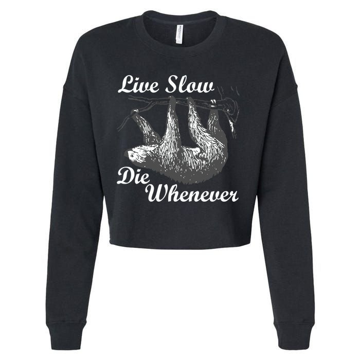 Live Slow Die Whenever Sloth Cropped Pullover Crew