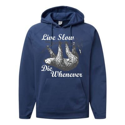 Live Slow Die Whenever Sloth Performance Fleece Hoodie