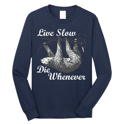 Live Slow Die Whenever Sloth Long Sleeve Shirt