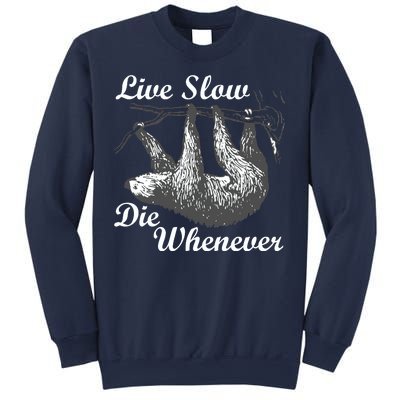 Live Slow Die Whenever Sloth Sweatshirt