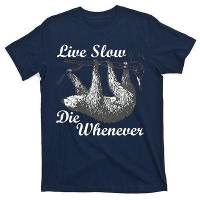 Live Slow Die Whenever Sloth T-Shirt