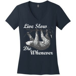 Live Slow Die Whenever Sloth Women's V-Neck T-Shirt