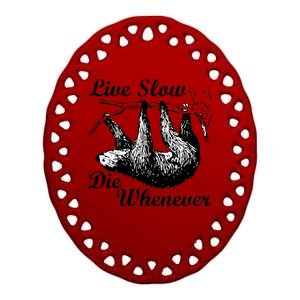 Live Slow Die Whenever Sloth Ceramic Oval Ornament