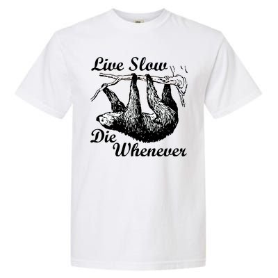 Live Slow Die Whenever Sloth Garment-Dyed Heavyweight T-Shirt