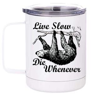 Live Slow Die Whenever Sloth 12 oz Stainless Steel Tumbler Cup