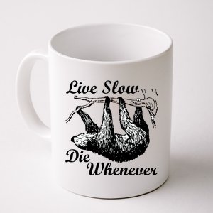 Live Slow Die Whenever Sloth Coffee Mug