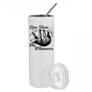 Live Slow Die Whenever Sloth Stainless Steel Tumbler