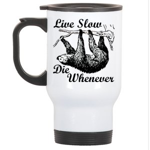 Live Slow Die Whenever Sloth Stainless Steel Travel Mug