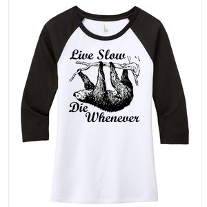 Live Slow Die Whenever Sloth Women's Tri-Blend 3/4-Sleeve Raglan Shirt