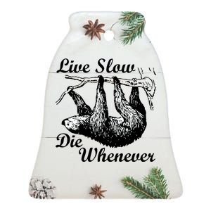 Live Slow Die Whenever Sloth Ceramic Bell Ornament