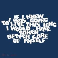 Live This Long Funny Birthday T-Shirt