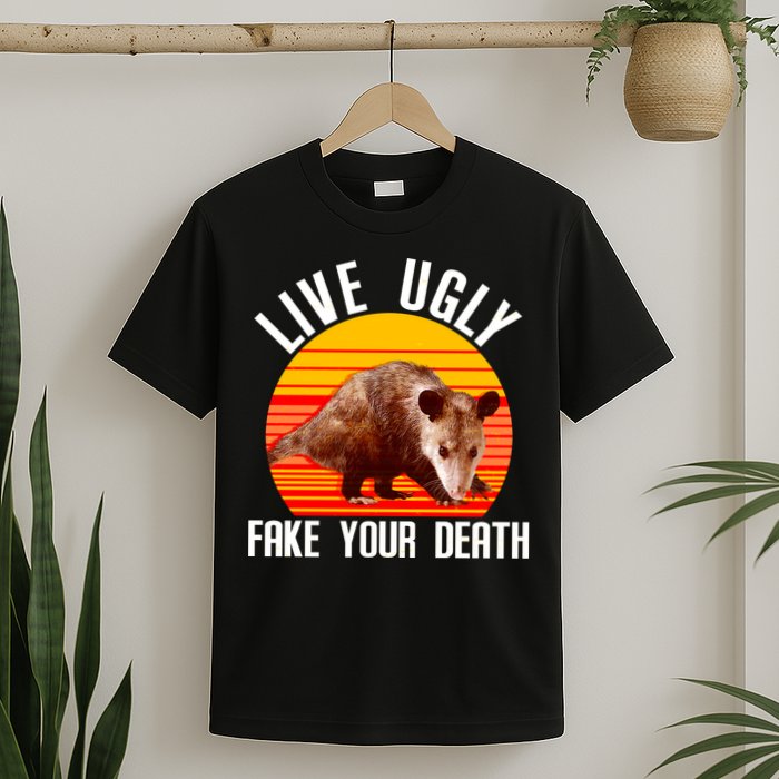 Live Ugly Fake Your Death T-Shirt