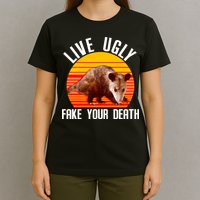 Live Ugly Fake Your Death T-Shirt