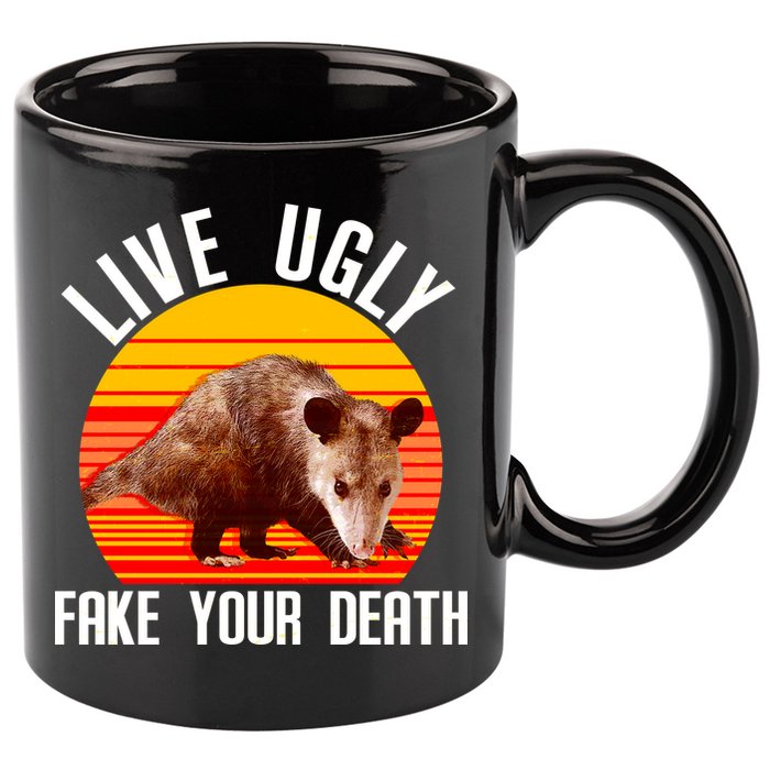 Live Ugly Fake Your Death 11oz C Handle Ceramic Mug