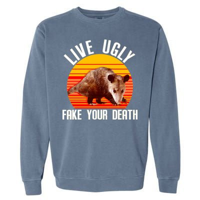 Live Ugly Fake Your Death Garment-Dyed Sweatshirt