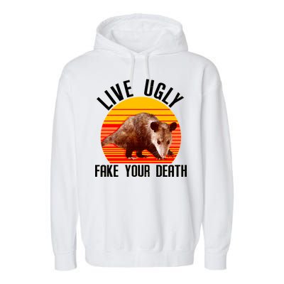 Live Ugly Fake Your Death Garment-Dyed Fleece Hoodie