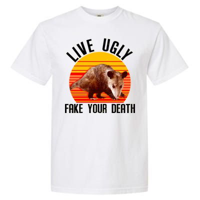 Live Ugly Fake Your Death Garment-Dyed Heavyweight T-Shirt