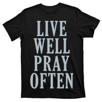 Live Well Pray Often T-Shirt