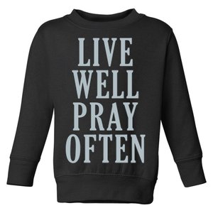 Live Well Pray Often Toddler Sweatshirt