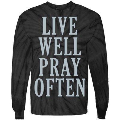 Live Well Pray Often Tie-Dye Long Sleeve Shirt