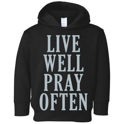 Live Well Pray Often Toddler Hoodie