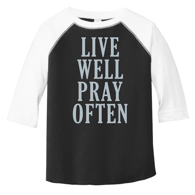 Live Well Pray Often Toddler Fine Jersey T-Shirt