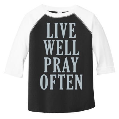 Live Well Pray Often Toddler Fine Jersey T-Shirt