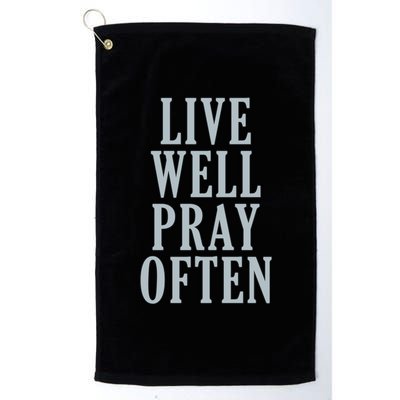 Live Well Pray Often Platinum Collection Golf Towel