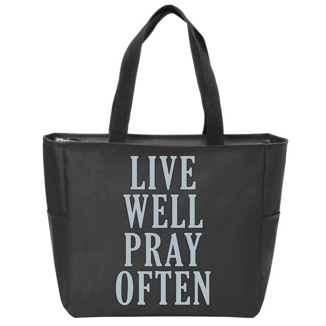 Live Well Pray Often Zip Tote Bag