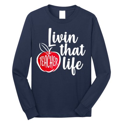Livin That Teacher Life Long Sleeve Shirt