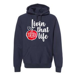 Livin That Teacher Life Premium Hoodie