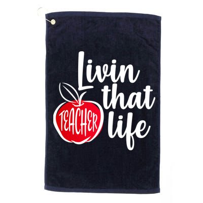 Livin That Teacher Life Golf Towel