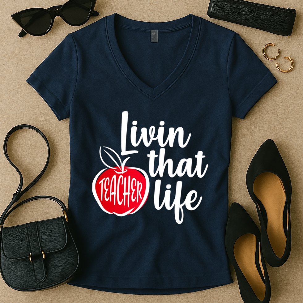 Livin That Teacher Life Women's V-Neck T-Shirt