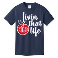 Livin That Teacher Life Kids T-Shirt