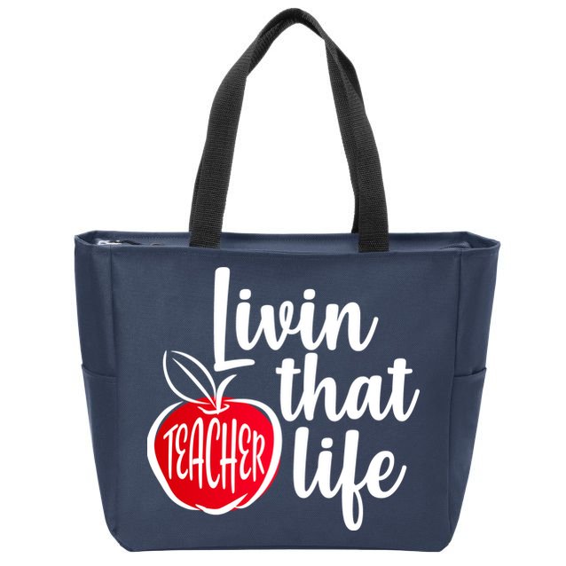 Livin That Teacher Life Zip Tote Bag