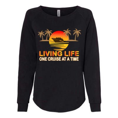 Living Life One Cruse At A Time Womens California Wash Sweatshirt