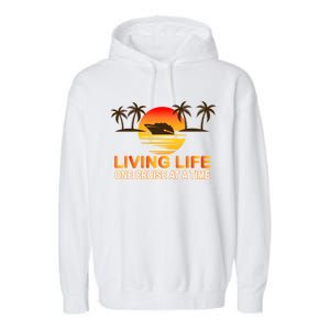 Living Life One Cruse At A Time Garment-Dyed Fleece Hoodie