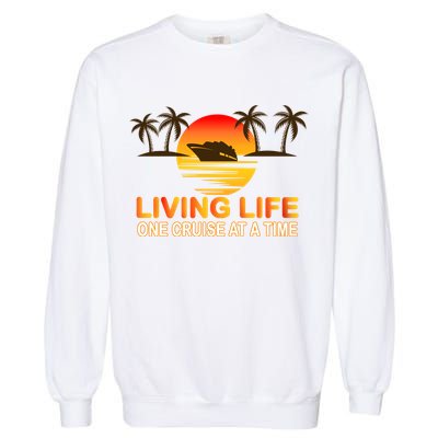 Living Life One Cruse At A Time Garment-Dyed Sweatshirt