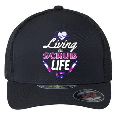 Living The Scrub Life Nurse Flexfit Unipanel Trucker Cap